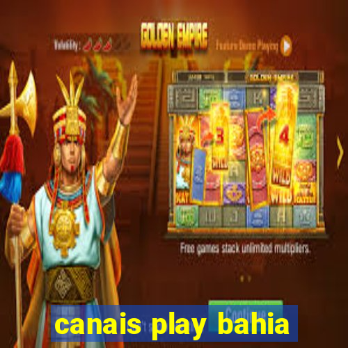 canais play bahia